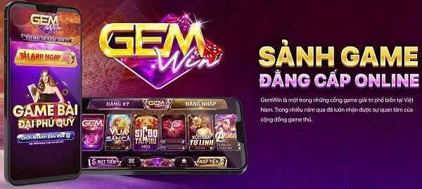 Gemwin – Cổng game đổi thưởng cực hấp dẫn dành cho đại gia